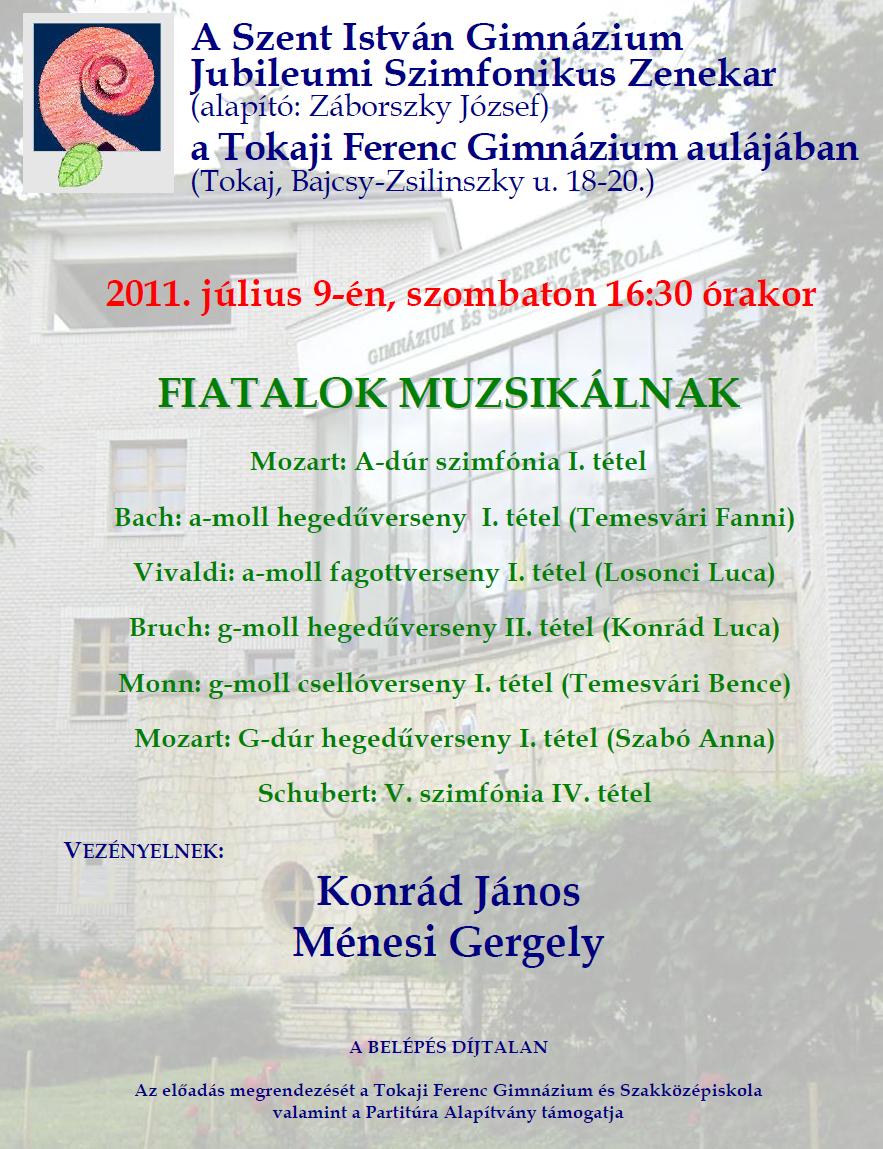 2011.07.09. Tokaj, Szent István Gimnázium Jubileui Zenekar, km.: Temesvári Fanni, Losonci Luca, Konrád Luca, Temesvári Bence, Szabó Anna, vez.: Ménesi Gergely és Konrád János
