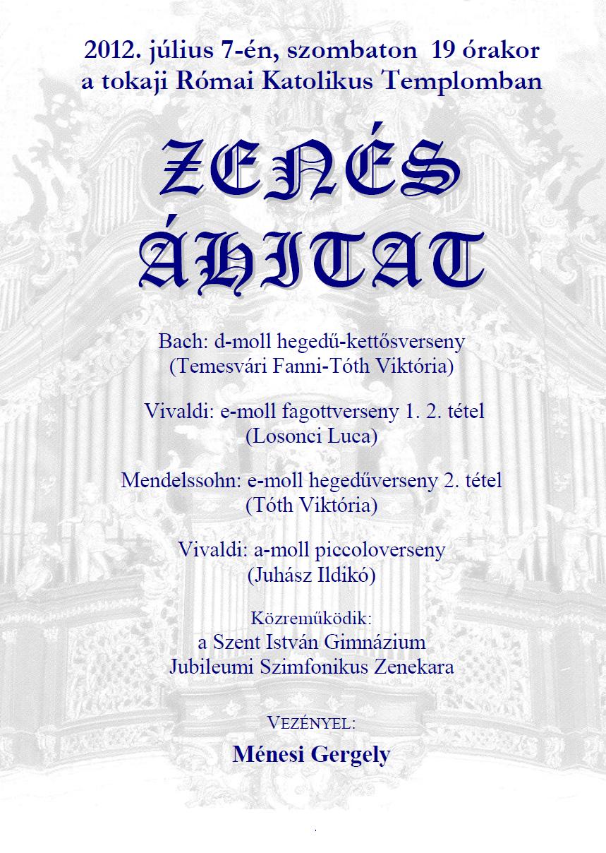 2012.07.07. Tokaj, Szent István Gimnázium Jubileui Zenekar, km.: Temesvári Fanni, Tóth Viktória, Losonci Luca, Juhász Ildikó, vez.: Ménesi Gergely