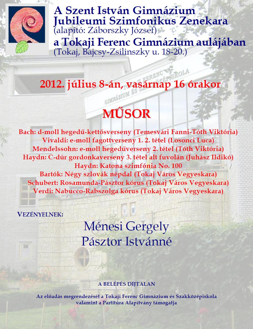2012.07.08. Tokaj, Szent István Gimnázium Jubileui Zenekar, km.: Temesvári Fanni, Tóth Viktória, Losonci Luca, Juhász Ildikó, vez.: Ménesi Gergely